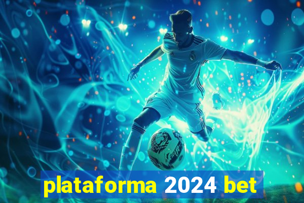 plataforma 2024 bet